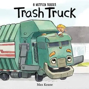 Book cover of 'Trash Truck' by Max Keane featuring a cartoon trash truck and child on top.