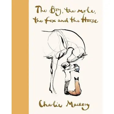 Book cover of 'The Boy, the Mole, the Fox and the Horse' by Charlie Mackesy with a gold spine and black and white illustration.