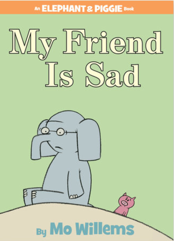 My Friend is Sad- An Elephant & Piggy Book