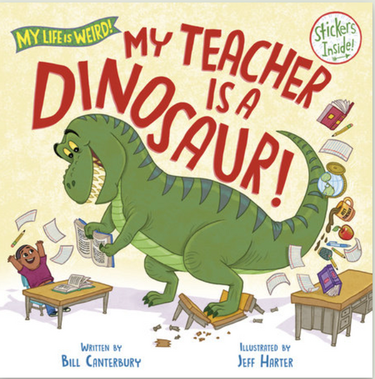 My teacher is a Dinosaur