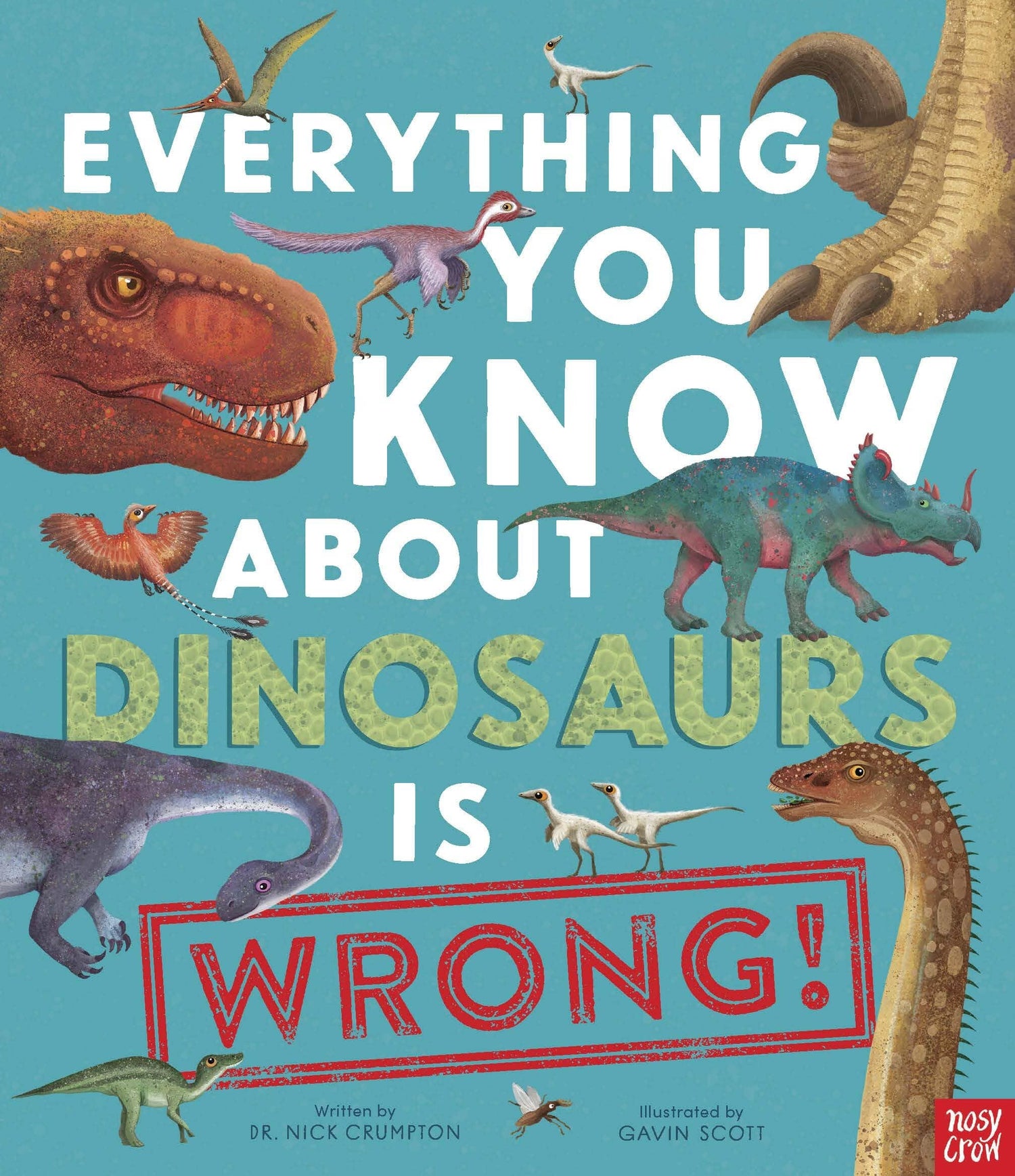 Everything You Know About Dinosaurs is Wrong! 192 GIFT CHILD Hachette Books