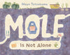 Mole Is Not Alone 192 GIFT CHILD Macmillan Books