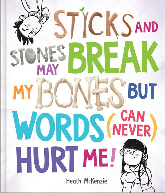 Sticks And Stones May Break My Bones...