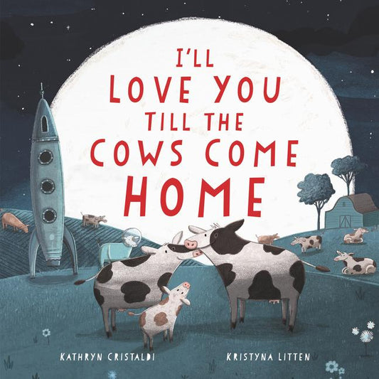 I'll Love You Till The Cows Come Home 192 GIFT CHILD Harper Collins