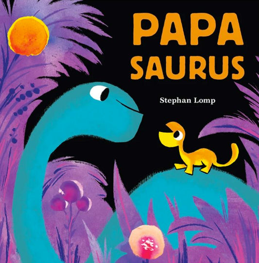 Papasaurus Board Book Books Chronicle Books