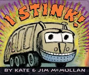 Book cover of 'I Stink!' with a cartoon trash truck on a colorful background