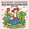 Book cover of 'Garden Corners Bold and Easy Coloring Book' by Hikaru Kotz with a cartoon duck and bird in a garden.