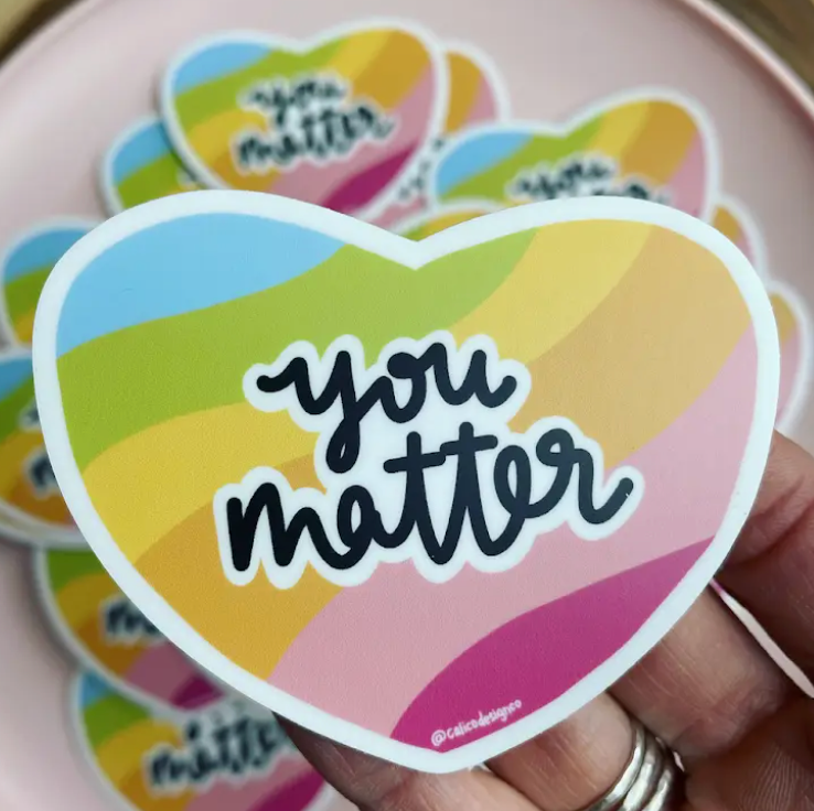 You Matter Vinyl Sticker