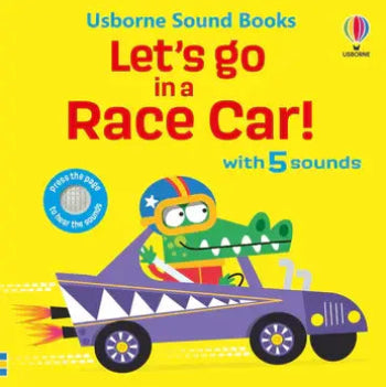 Book cover of 'Let's go in a Race Car!' by Usborne Sound Books with a colorful illustration of a crocodile in a race car.