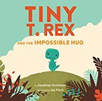 Tiny T Rex and the Impossible Hug Books Chronicle Books 